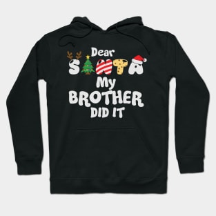 Dear Santa My Brother Did It Hoodie